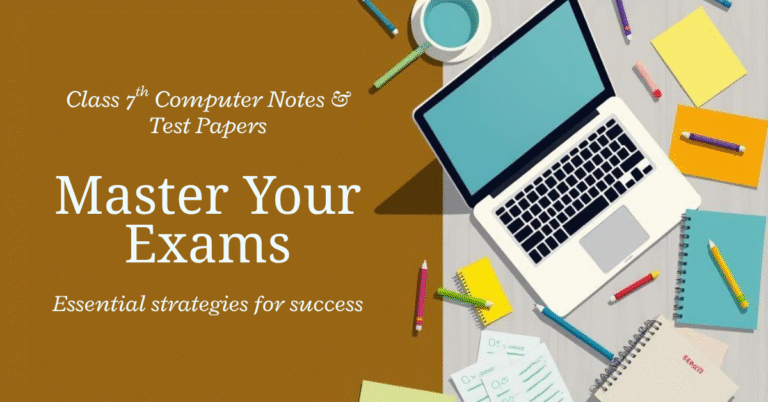 Class 7th Computers Notes & Test Papers