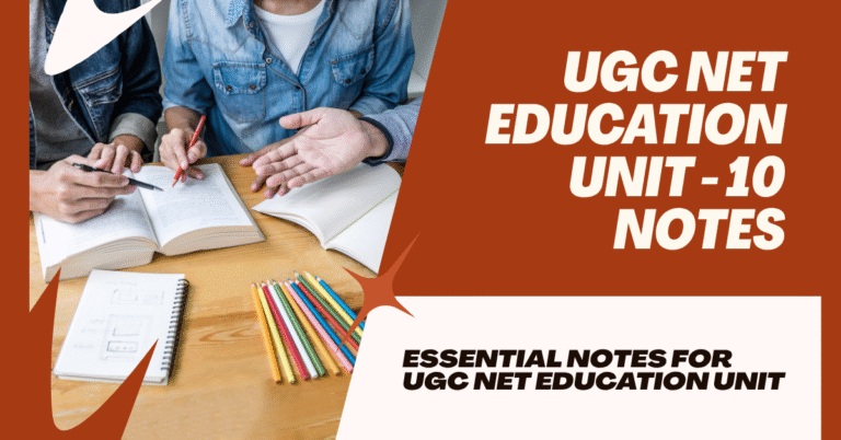 UGC NET Education Unit – 10 Complete PDF Notes