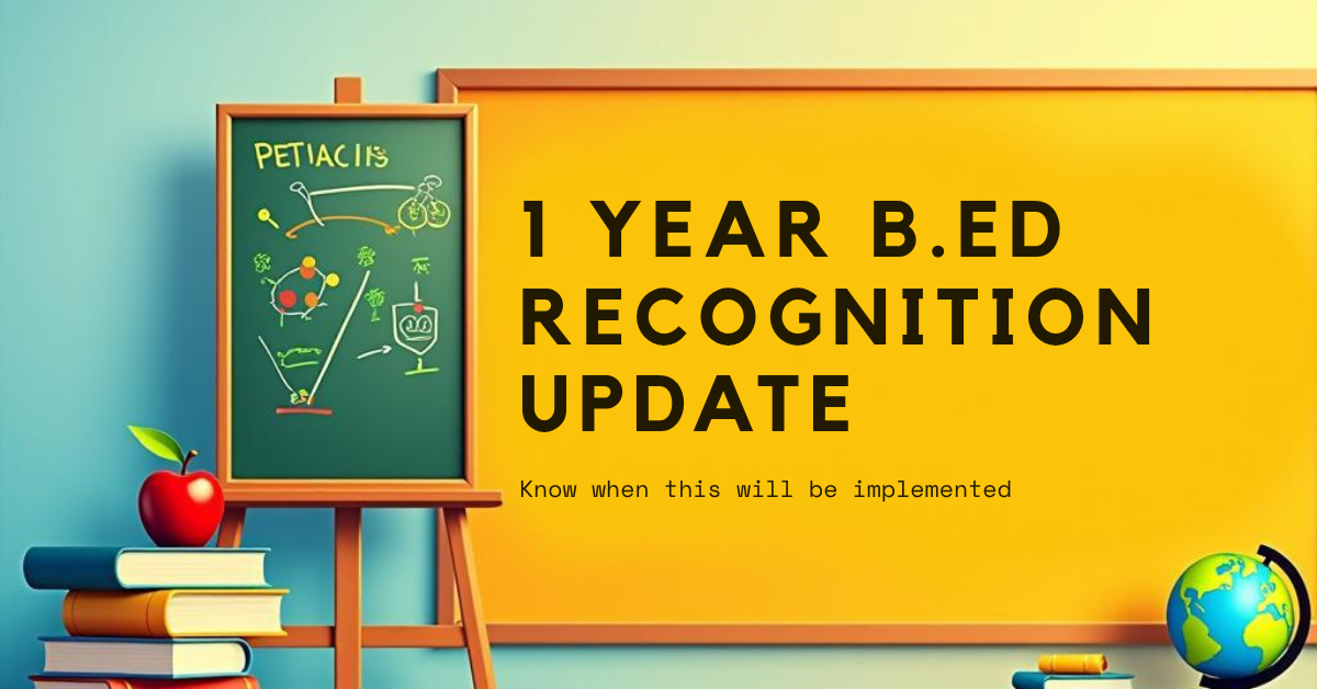 1 Year B.Ed Got Recognition – Know When This Will Be Implemented
