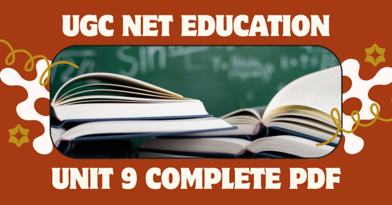UGC NET Education Unit – 9 Complete PDF Notes