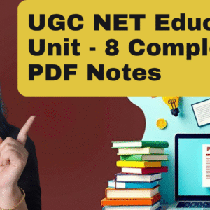 UGC NET Education Unit - 8 Complete PDF Notes