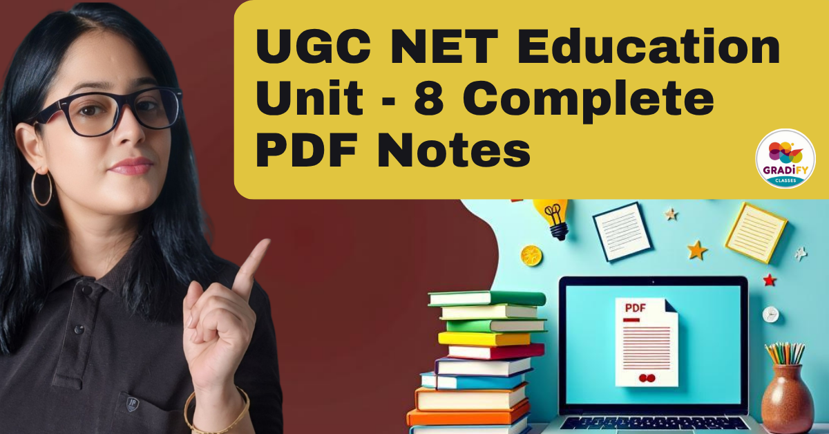 UGC NET Education Unit – 8 Complete PDF Notes