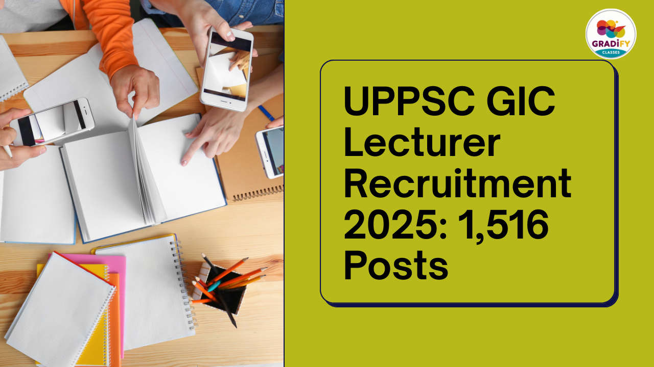 UPPSC GIC Lecturer Recruitment 2025: 1,516 Posts, Eligibility, Exam Pattern & Apply Online